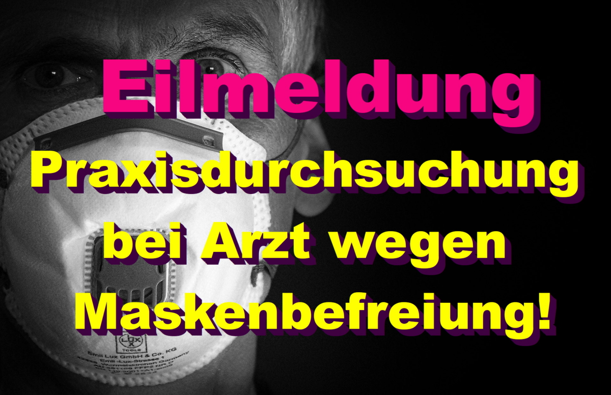 Gersfeld: Praxisdurchsuchung bei Arzt wegen Maskenbefreiung!