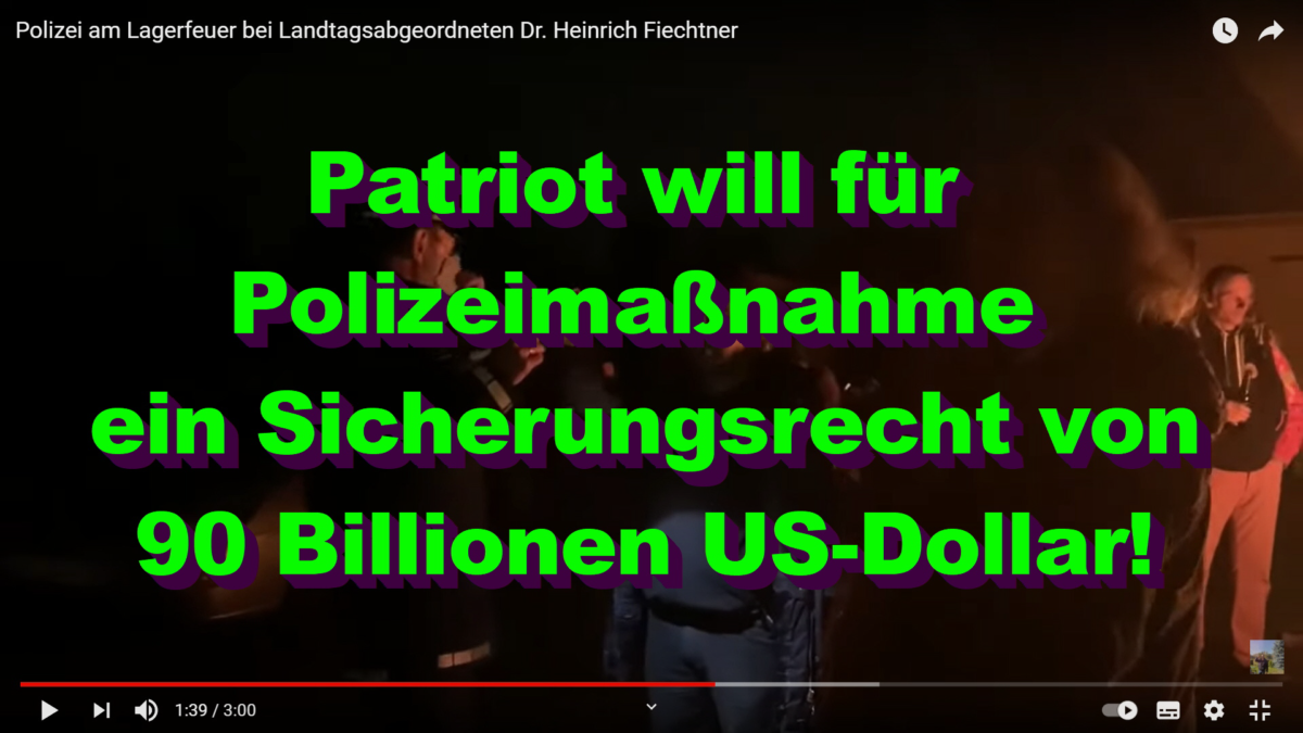 Hammer-Eilmeldung: Patriot will für Polizeimaßnahme ein Sicherungsrecht von 90 Billionen US-Dollar!