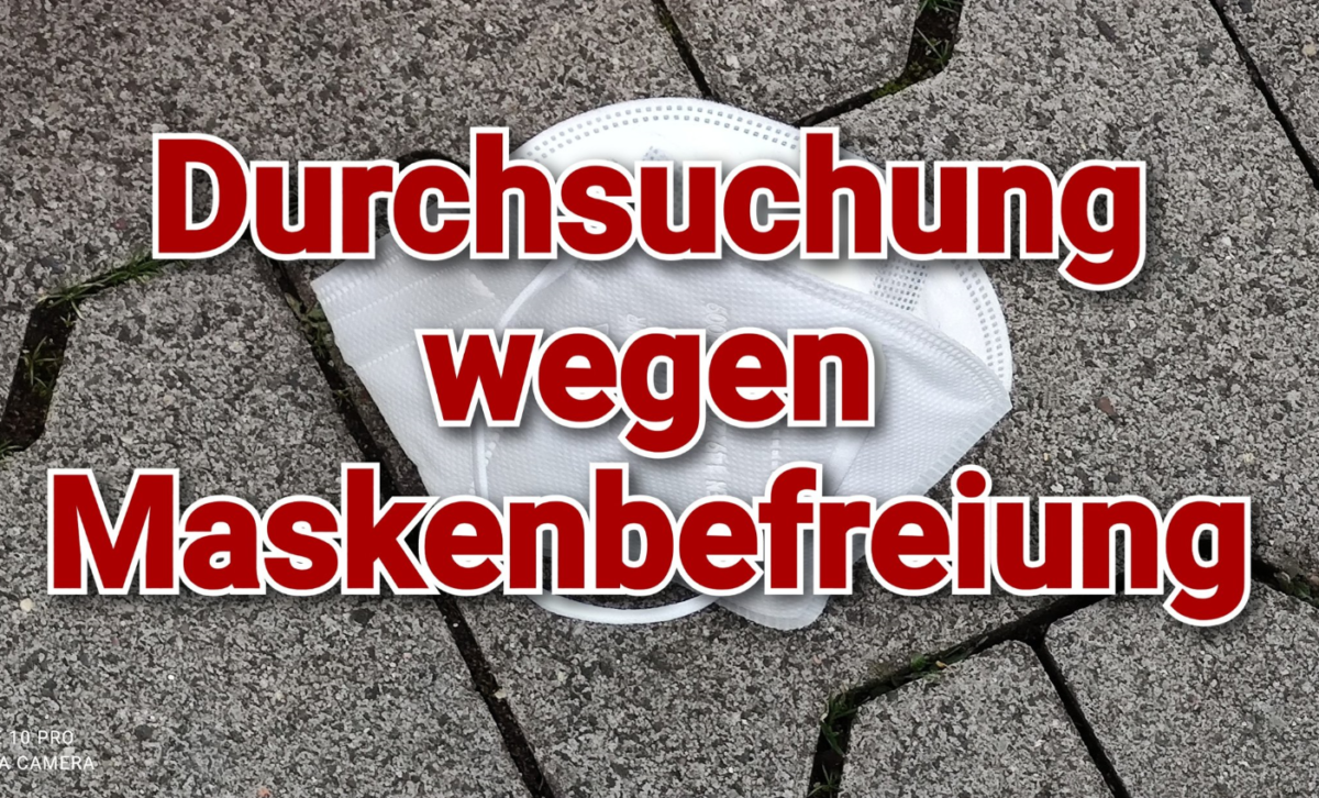 Eilmeldung: Wegen Attesten zur Maskenbefreiung wird von 30-40 Polizisten die Praxis eines Arztes durchsucht!