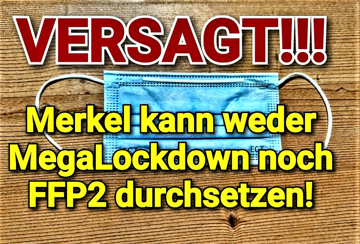 Versagt die Kanzlerin immer mehr? Merkel kann weder MegaLockdown noch FFP2 Maske durchsetzen!