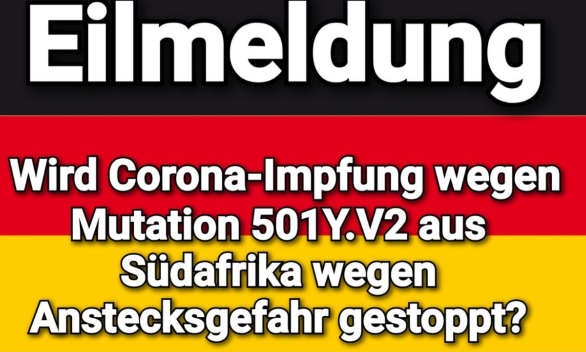 +++ Eilmeldung+++ Wird Corona-Impfung wegen Mutation 501Y.V2 aus Südafrika gestoppt?