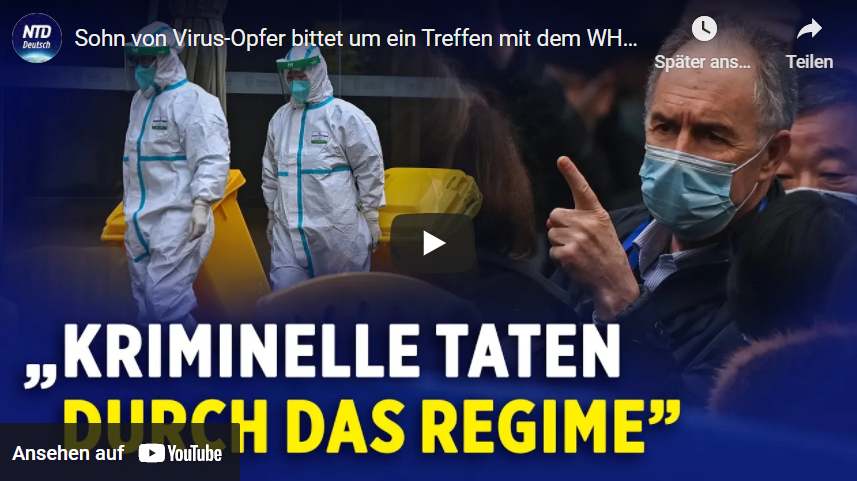 Kriminelle Taten durch das Regime: Sohn von Corona-Virus-Opfer bittet um ein Treffen mit dem WHO-Team!