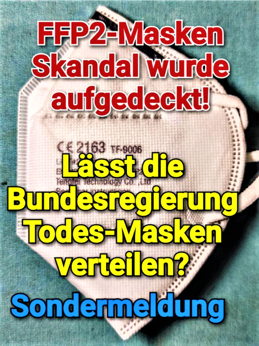 Sondermeldung: Lässt die Bundesregierung Todes-FFP2-Masken verteilen?