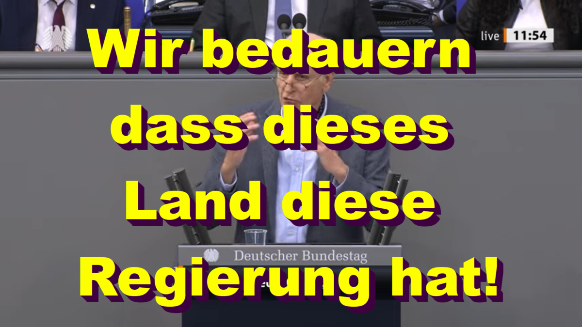Wir bedauern, dass dieses Land diese Regierung hat!