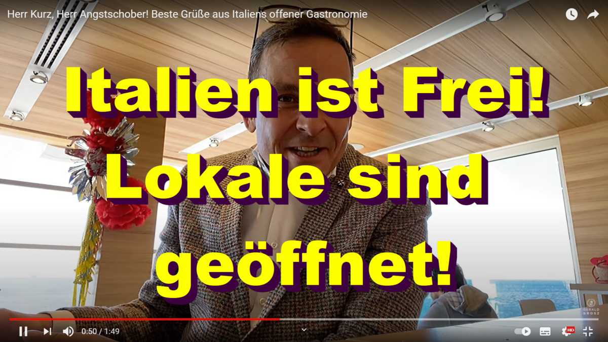Bella Italien, Italien ist Frei! Herr Kurz, Herr Angstschober! Beste Grüße aus Italiens offener Gastronomie
