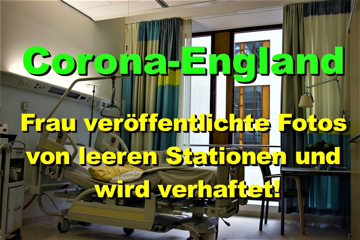 Corona-England: Frau veröffentlichte Fotos von leeren Krankenhaus-Stationen und wird verhaftet!