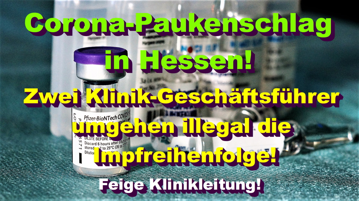 Corona-Paukenschlag im Lande Hessen! Zwei Klinik-Geschäftsführer umgehen illegal die Impfreihenfolge!