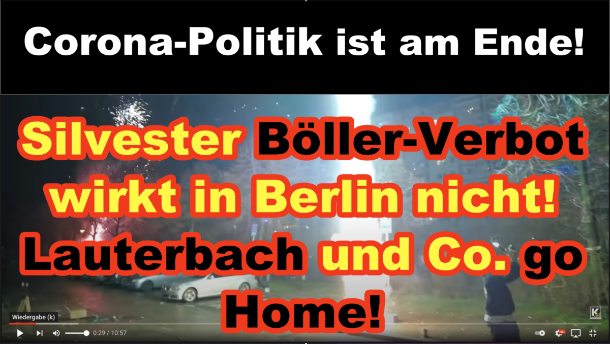 Corona-Politik ist am Ende! Silvester Böller-Verbot wirkt in Berlin nicht! Lauterbach und Co. go Home!