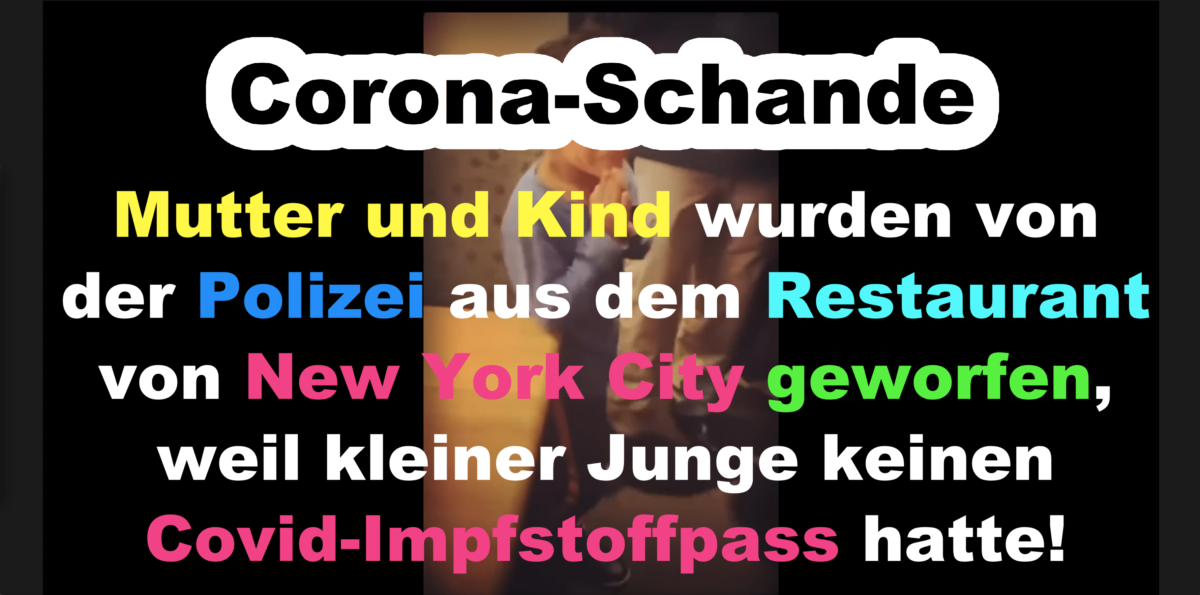 Video: Mutter und Kind wurden von der Polizei aus dem Restaurant von New York City geworfen, weil kleiner Junge keinen Covid-Impfstoffpass hatte!