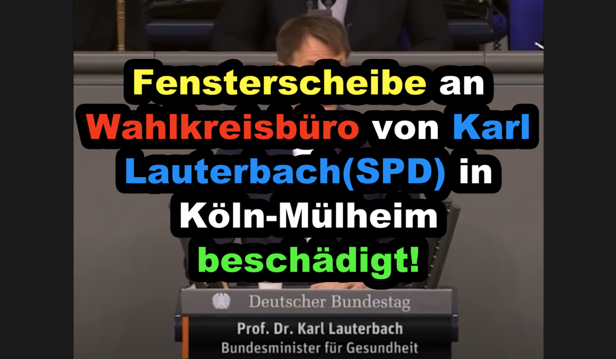 Fensterscheibe an Wahlkreisbüro von Karl Lauterbach(SPD) in Köln-Mülheim beschädigt!