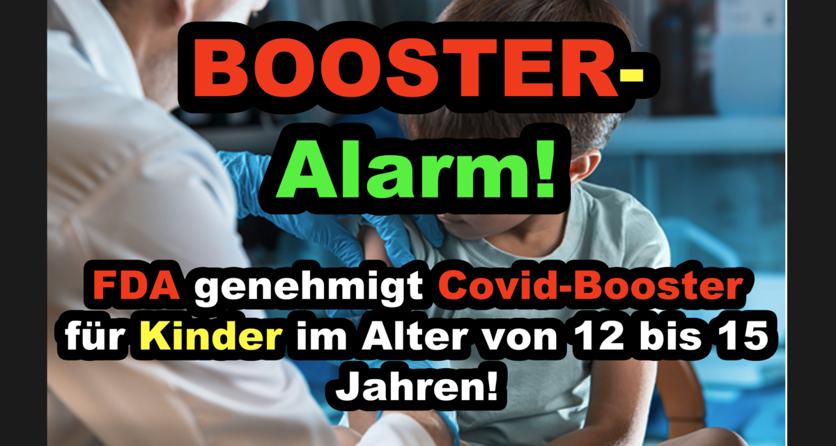 Booster-Alarm! FDA genehmigt Covid-Booster für Kinder im Alter von 12 bis 15 Jahren!