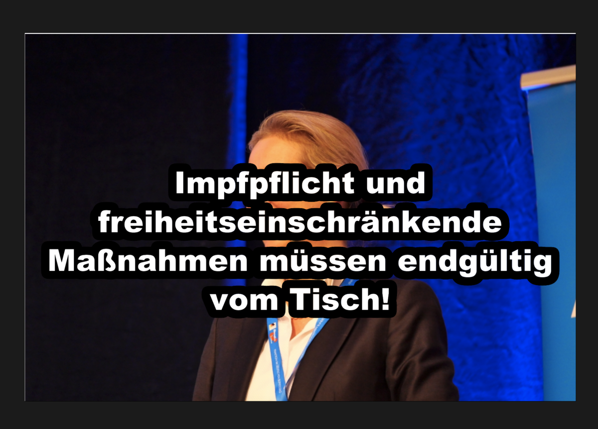 Alice Weidel: Impfpflicht und freiheitseinschränkende Maßnahmen müssen endgültig vom Tisch!