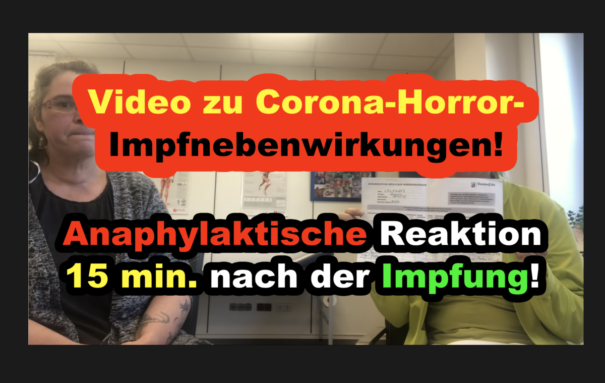 Video zu Corona-Horror-Impfnebenwirkungen! Anaphylaktische Reaktion 15 min. nach der Impfung!