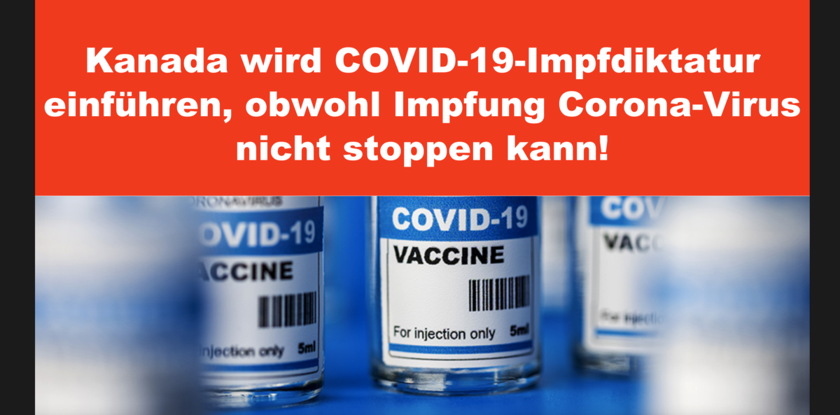 Kanada wird COVID-19-Impfdiktatur einführen, obwohl Impfung Corona-Virus nicht stoppen kann!