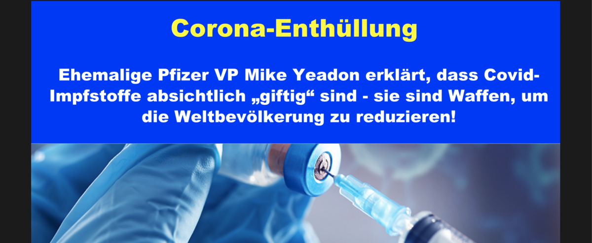 Enthüllung: Ehemalige Pfizer VP Mike Yeadon erklärt, dass Covid-Impfstoffe absichtlich „giftig“ sind – sie sind Waffen, um die Weltbevölkerung zu reduzieren!