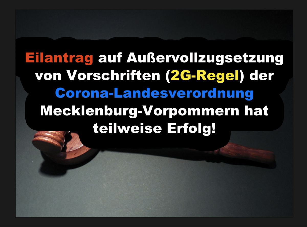 Eilantrag auf Außervollzugsetzung von Vorschriften (2G-Regel) der Corona-Landesverordnung Mecklenburg-Vorpommern hat teilweise Erfolg!
