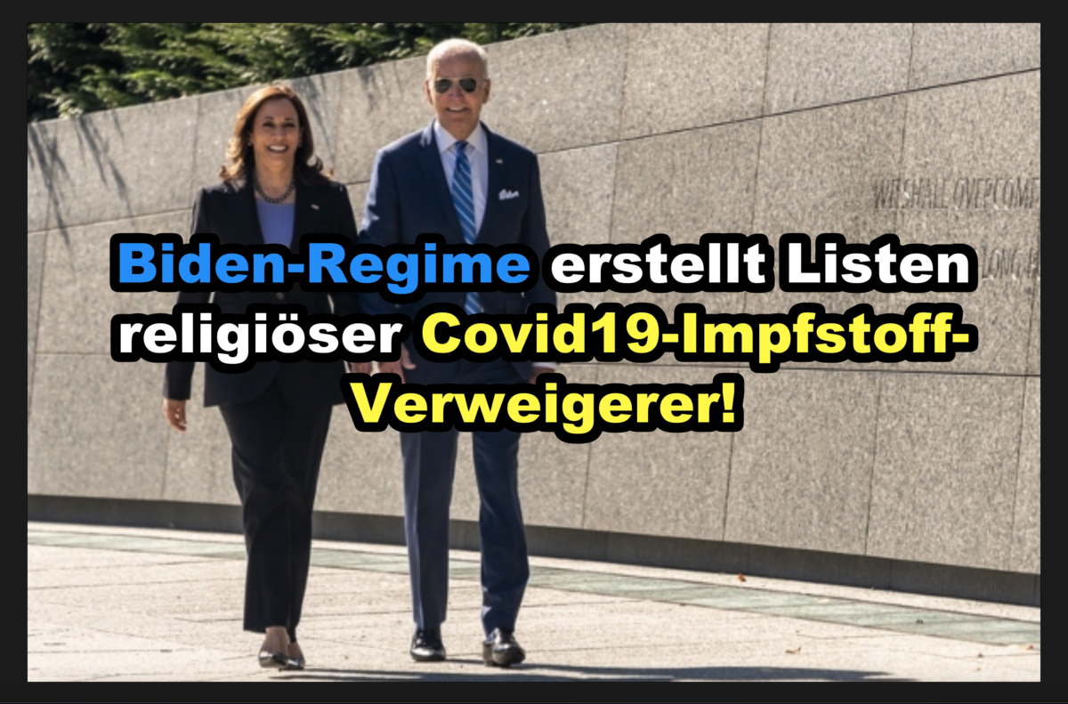 Biden-Regime erstellt Listen religiöser Covid19-Impfstoff-Verweigerer!