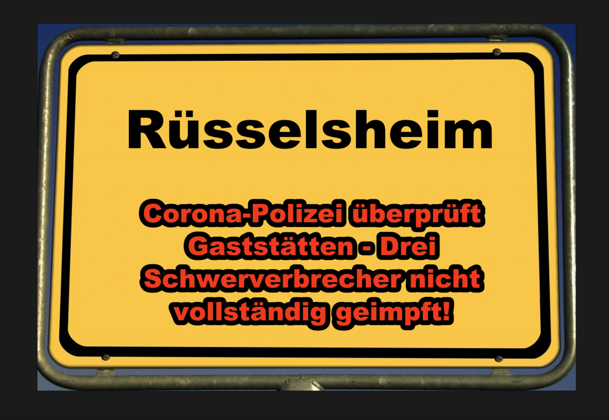 Rüsselsheim: Corona-Polizei überprüft Gaststätten – Drei Schwerverbrecher nicht vollständig geimpft!