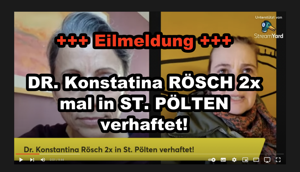 +++ Eilmeldung +++ DR. Konstatina RÖSCH 2x mal in ST. PÖLTEN verhaftet!