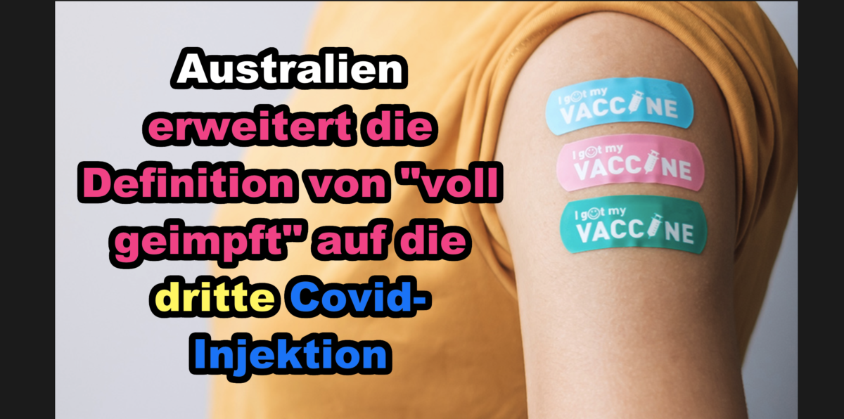 Australien erweitert die Definition von „voll geimpft“ auf die dritte Covid-Injektion!
