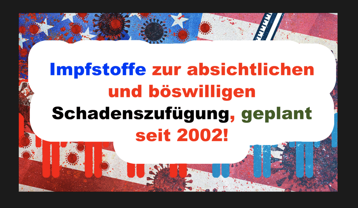 Bericht: Impfstoffe zur absichtlichen und böswilligen Schadenszufügung, geplant seit 2002!