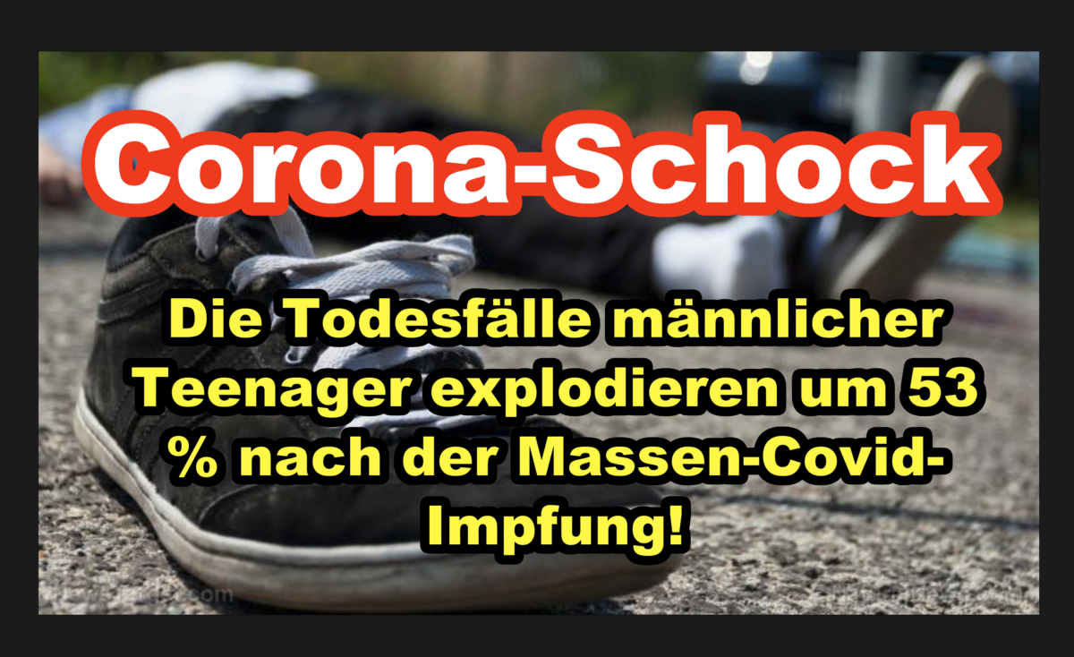 Die Todesfälle männlicher Teenager explodieren um 53 % nach der Massen-Covid-Impfung!