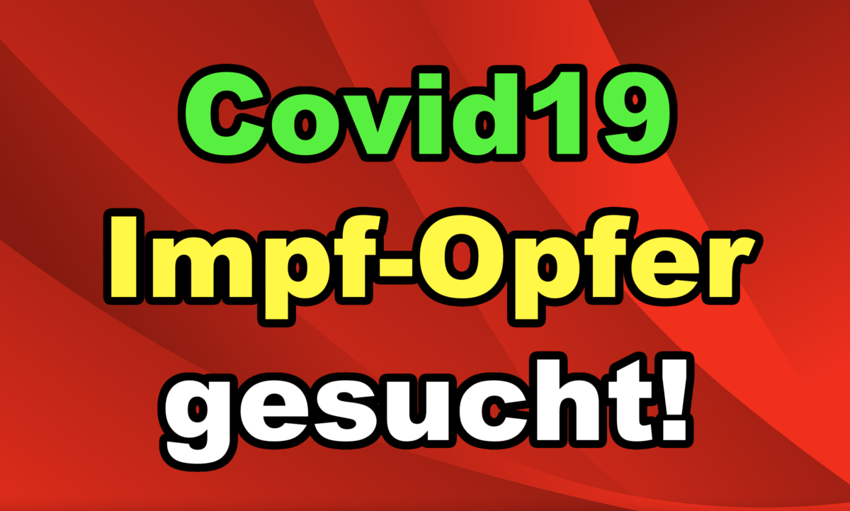 Aufruf: Covid19 Impf-Opfer gesucht!