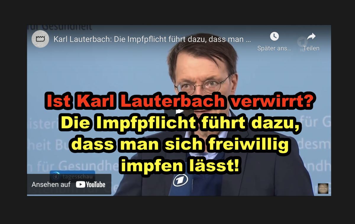 Ist Karl Lauterbach verwirrt? Die Impfpflicht führt dazu, dass man sich freiwillig impfen lässt!