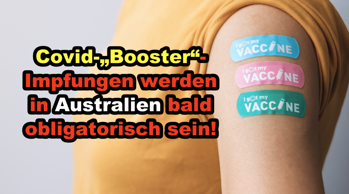 Covid-„Booster“-Schüsse werden in Australien bald obligatorisch sein!