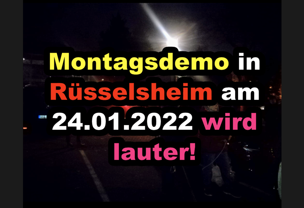 Montagsdemo in Rüsselsheim am 24.01.2022 wird lauter!