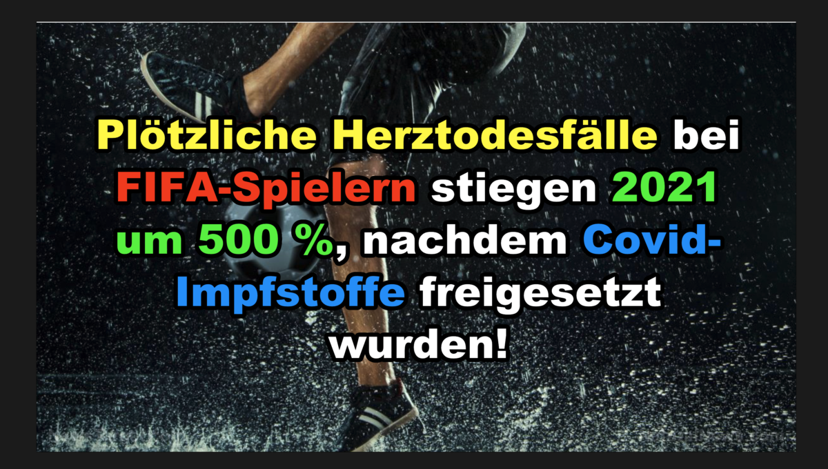 Plötzliche Herztodesfälle bei FIFA-Spielern stiegen 2021 um 500 %, nachdem Covid-Impfstoffe freigesetzt wurden!