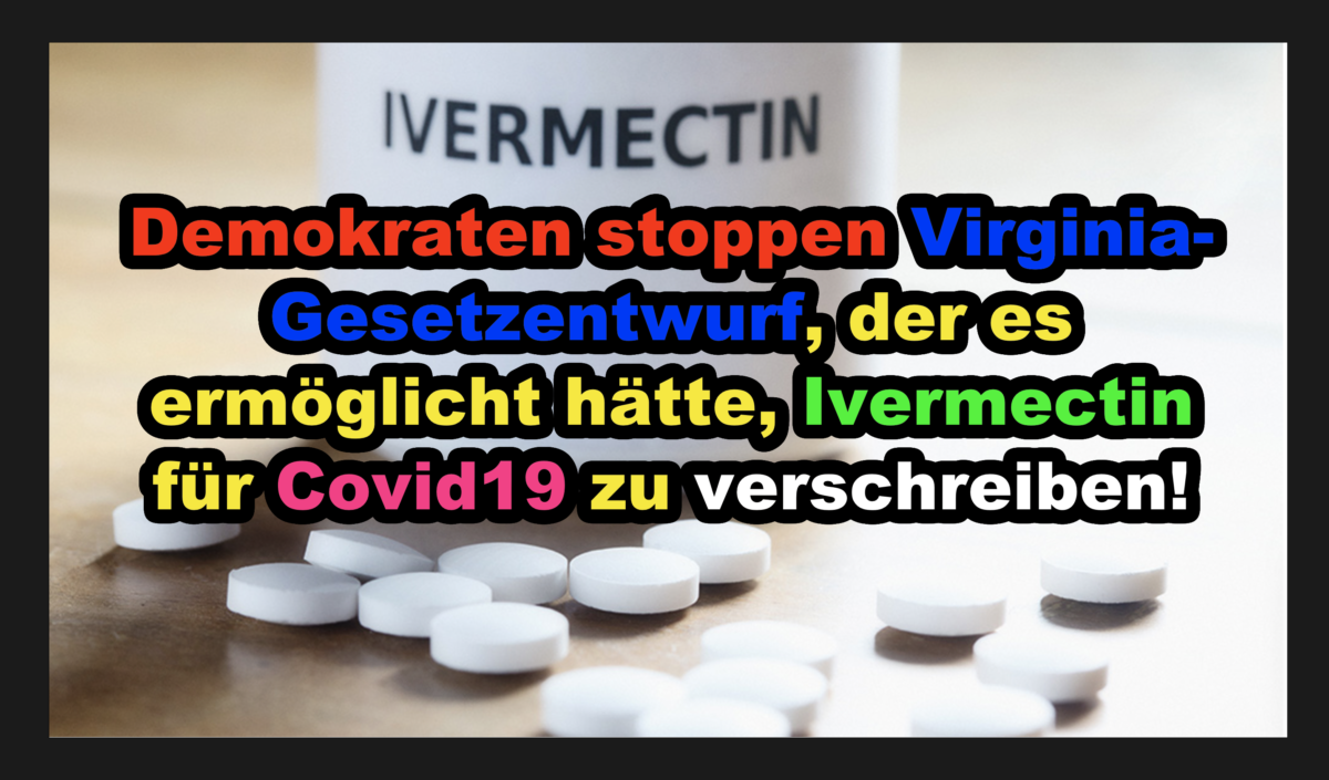 Demokraten stoppen Virginia-Gesetzentwurf, der es ermöglicht hätte, Ivermectin für Covid zu verschreiben!