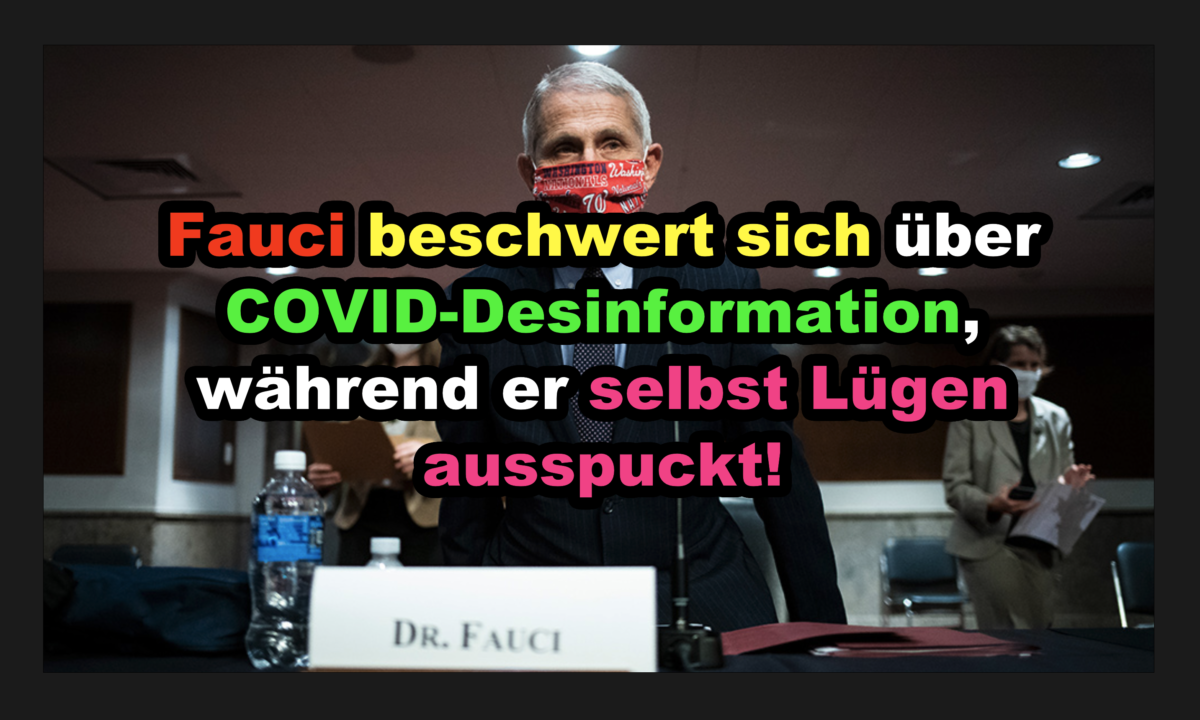 Fauci beschwert sich über COVID-Desinformation, während er selbst Lügen ausspuckt!