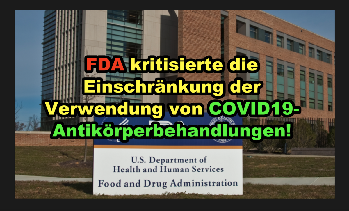 FDA kritisierte die Einschränkung der Verwendung von COVID19-Antikörperbehandlungen!