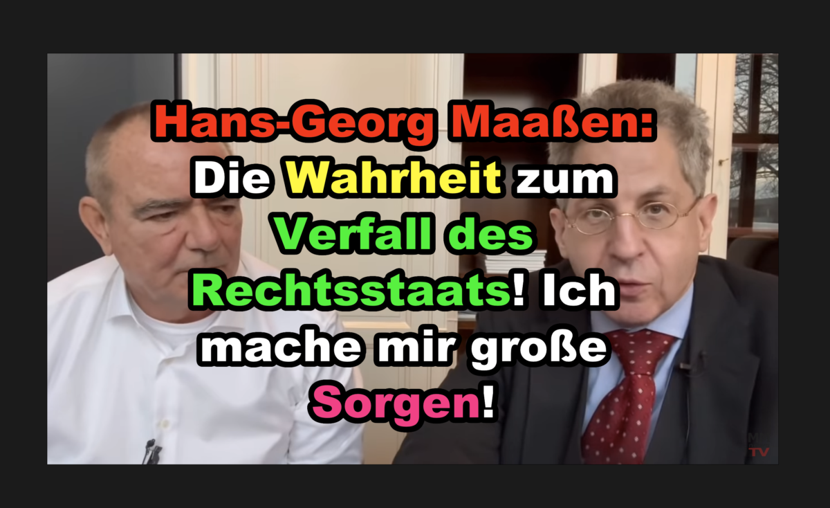 Hans-Georg Maaßen: Die Wahrheit zum Verfall des Rechtsstaats! Ich mache mir große Sorgen!