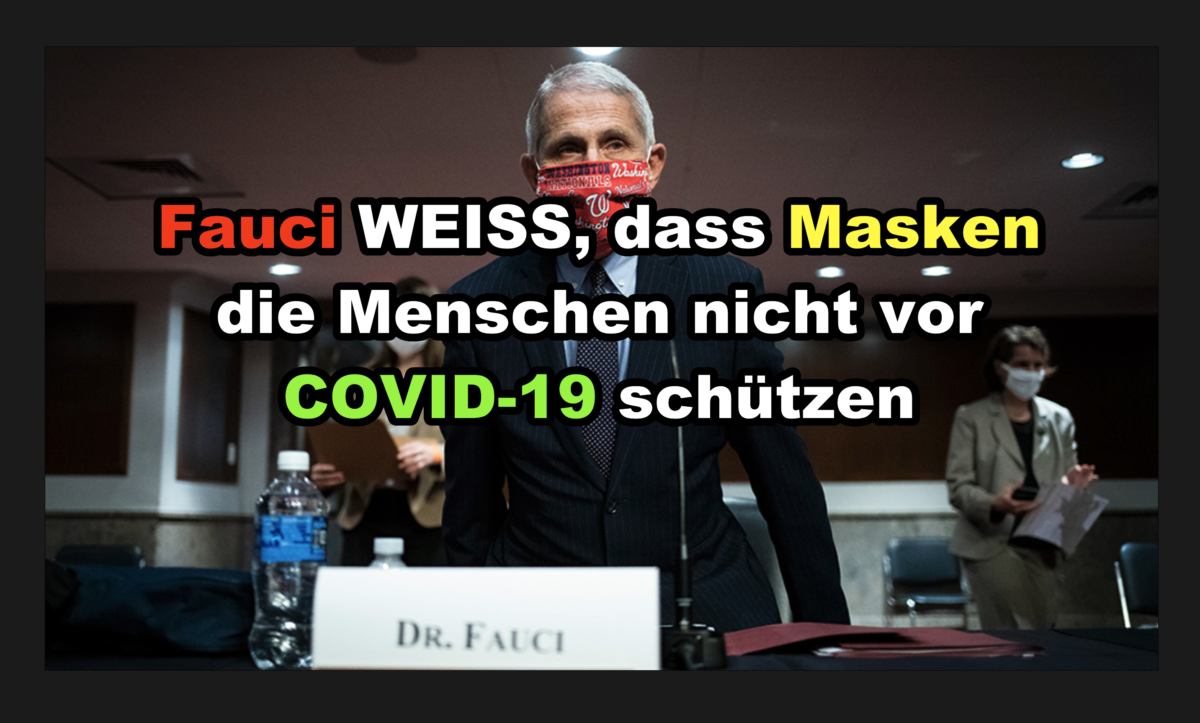 Fauci WEISS, dass Masken die Menschen nicht vor COVID-19 schützen!