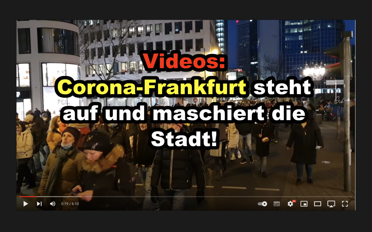 Videos: Corona-Frankfurt steht auf und maschiert die Stadt!