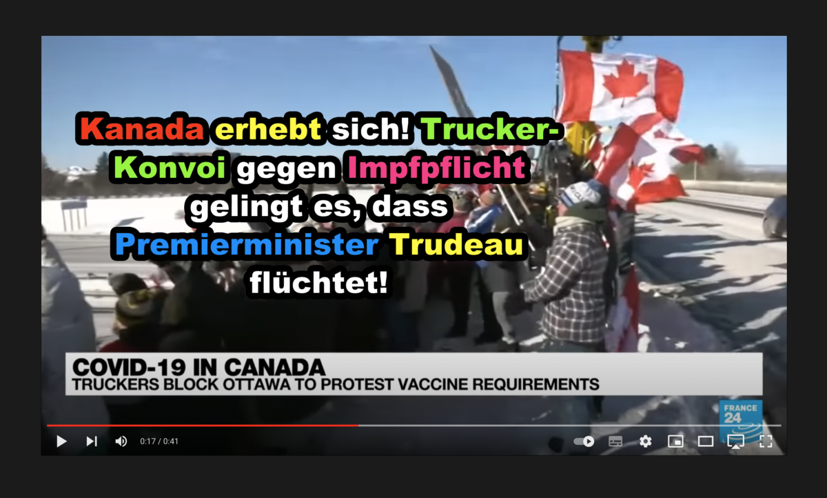 Kanada erhebt sich! Trucker-Konvoi gegen Impfpflicht gelingt es, dass Premierminister Trudeau flüchtet!