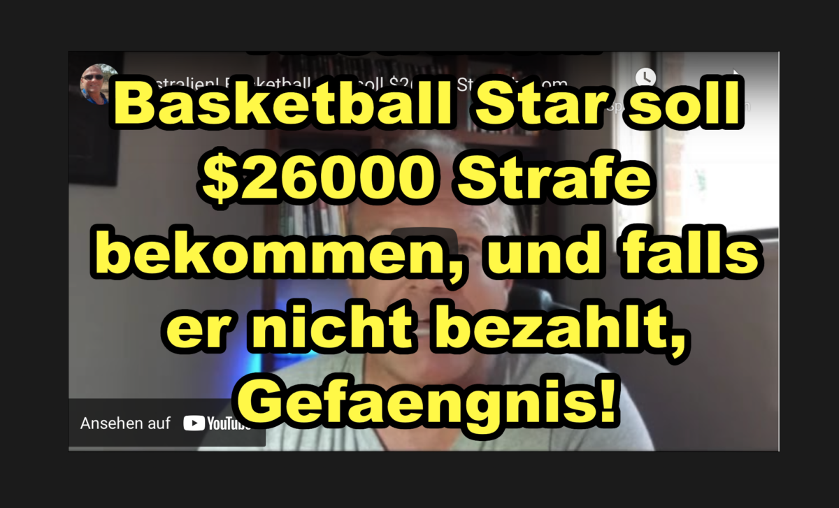 Australien! Basketball Star soll $26000 Strafe bekommen, und falls er nicht bezahlt, Gefaengnis!