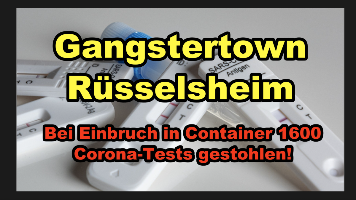 Rüsselsheim: Bei Einbruch in Container 1600 Corona-Tests gestohlen!