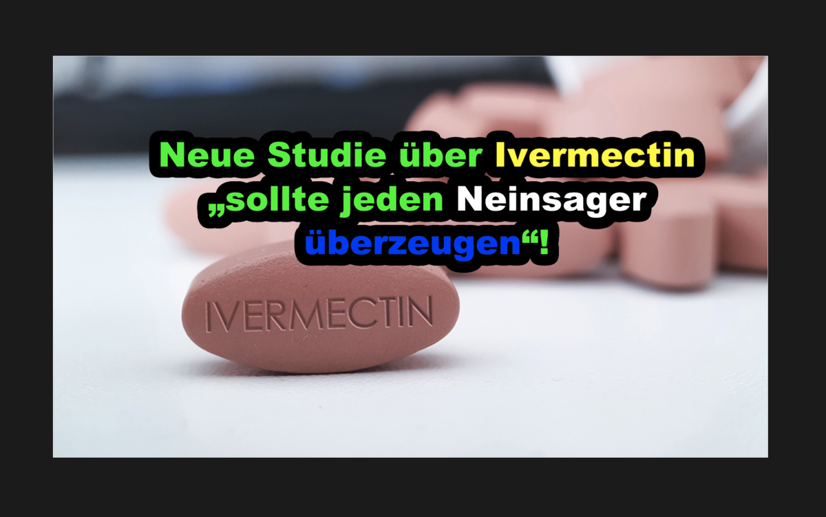 Neue Studie über Ivermectin „sollte jeden Neinsager überzeugen“!