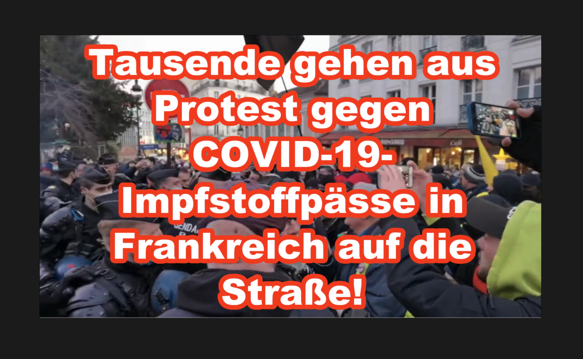 Tausende gehen aus Protest gegen COVID-19-Impfstoffpässe in Frankreich auf die Straße! Widerstand gegen Beschränkungen wächst in ganz Frankreich!
