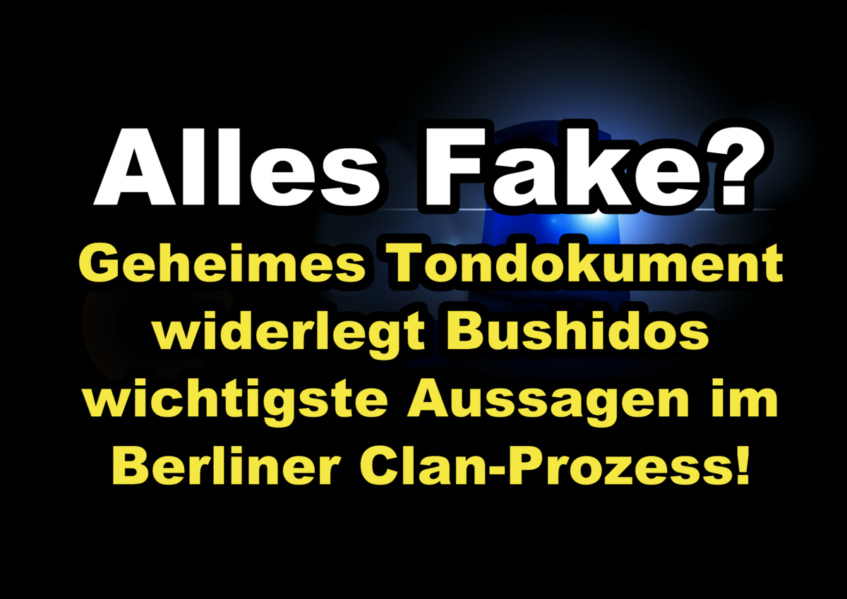 Alles Fake? Geheimes Tondokument widerlegt Bushidos wichtigste Aussagen im Berliner Clan-Prozess!