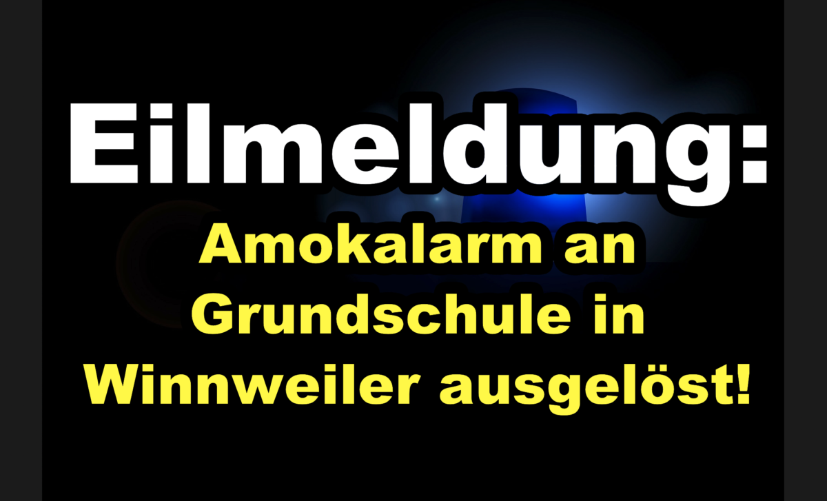 Eilmeldung: Amokalarm an Grundschule in Winnweiler ausgelöst!