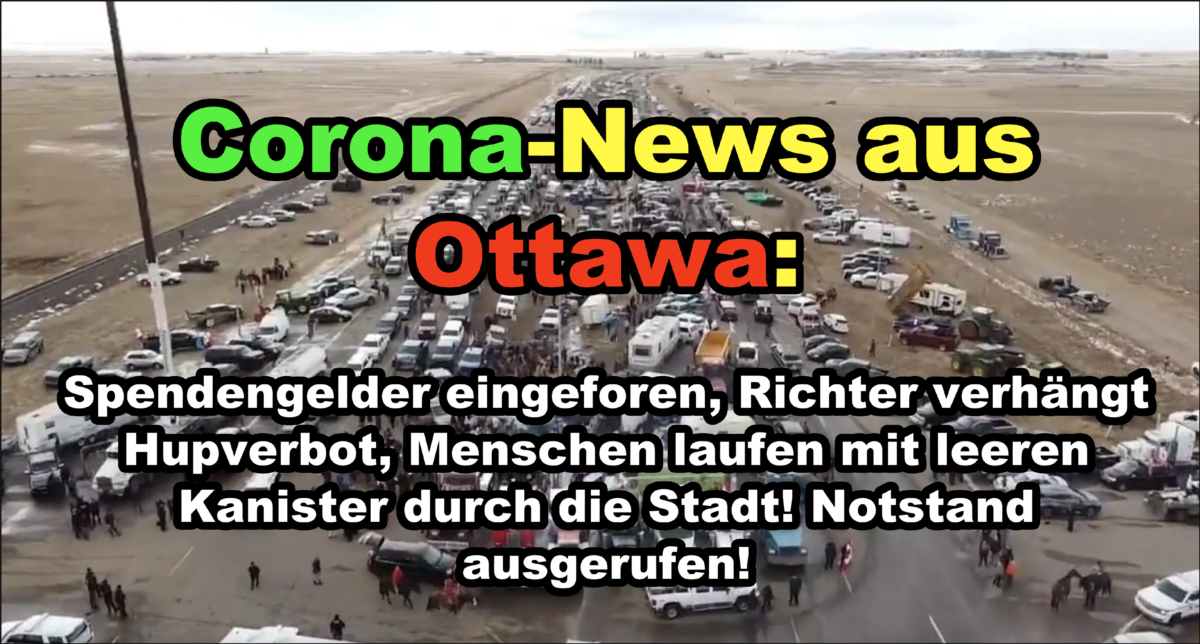 Corona-News aus Ottawa: Spendengelder eingeforen, Richter verhängt Hupverbot, Menschen laufen mit leeren Kanister durch die Stadt! Notstand ausgerufen!