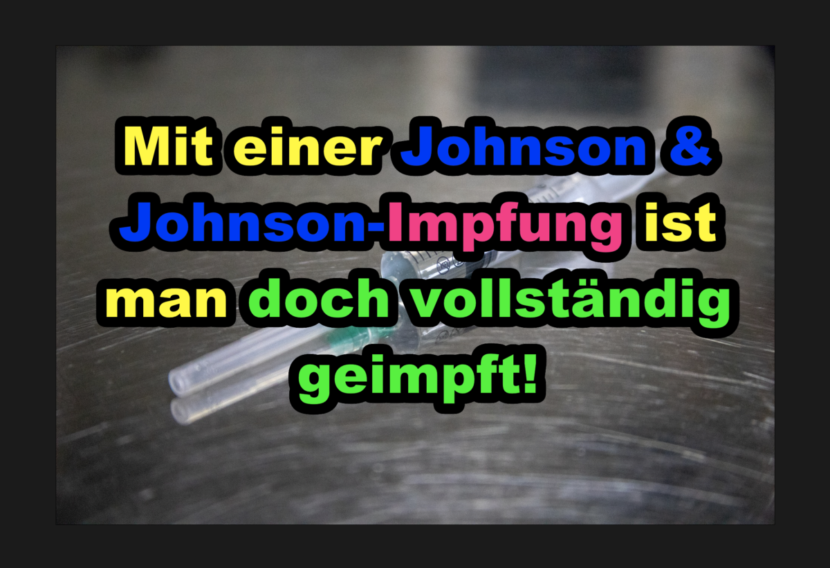 Johnson & Johnson-Impfstoff: Auch nur einfach Geimpfte gelten weiter als vollständig geimpft (Nr. 8/2022)!