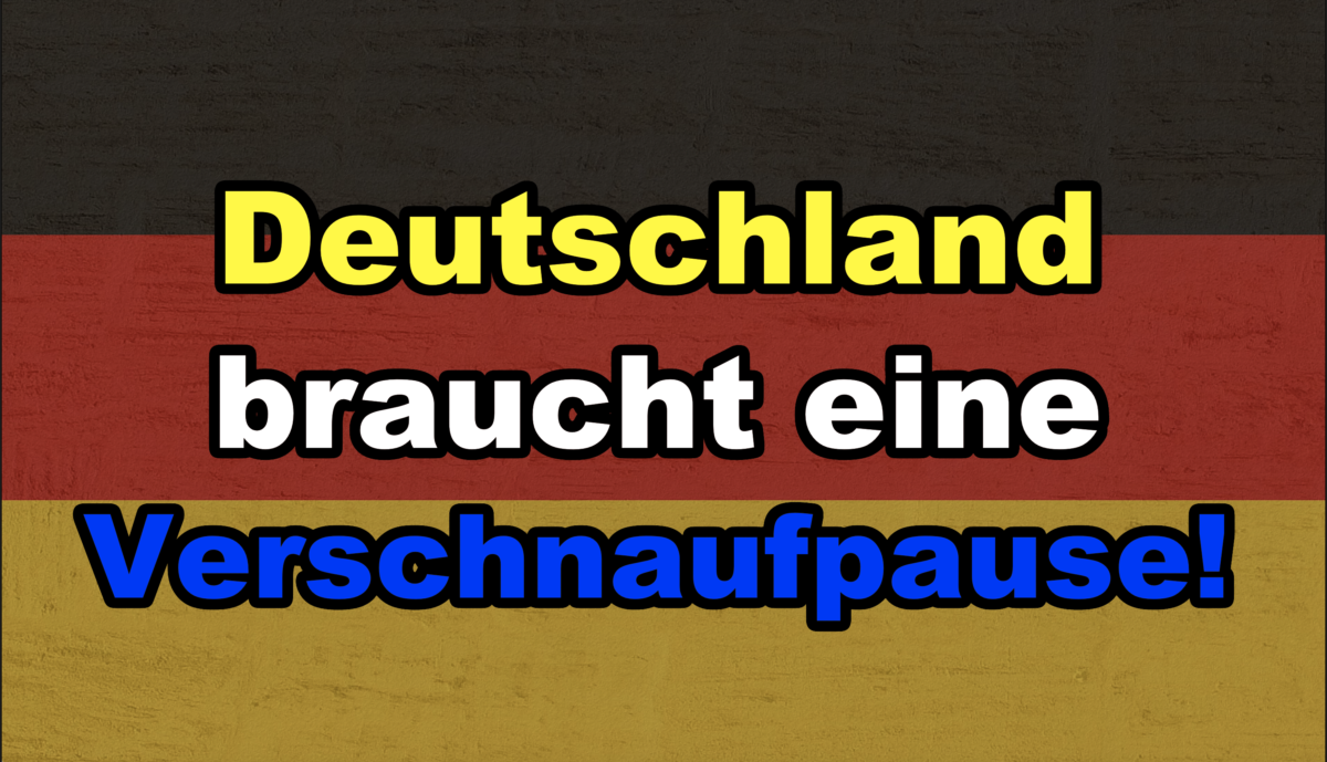 Deutschland braucht eine Verschnaufpause!