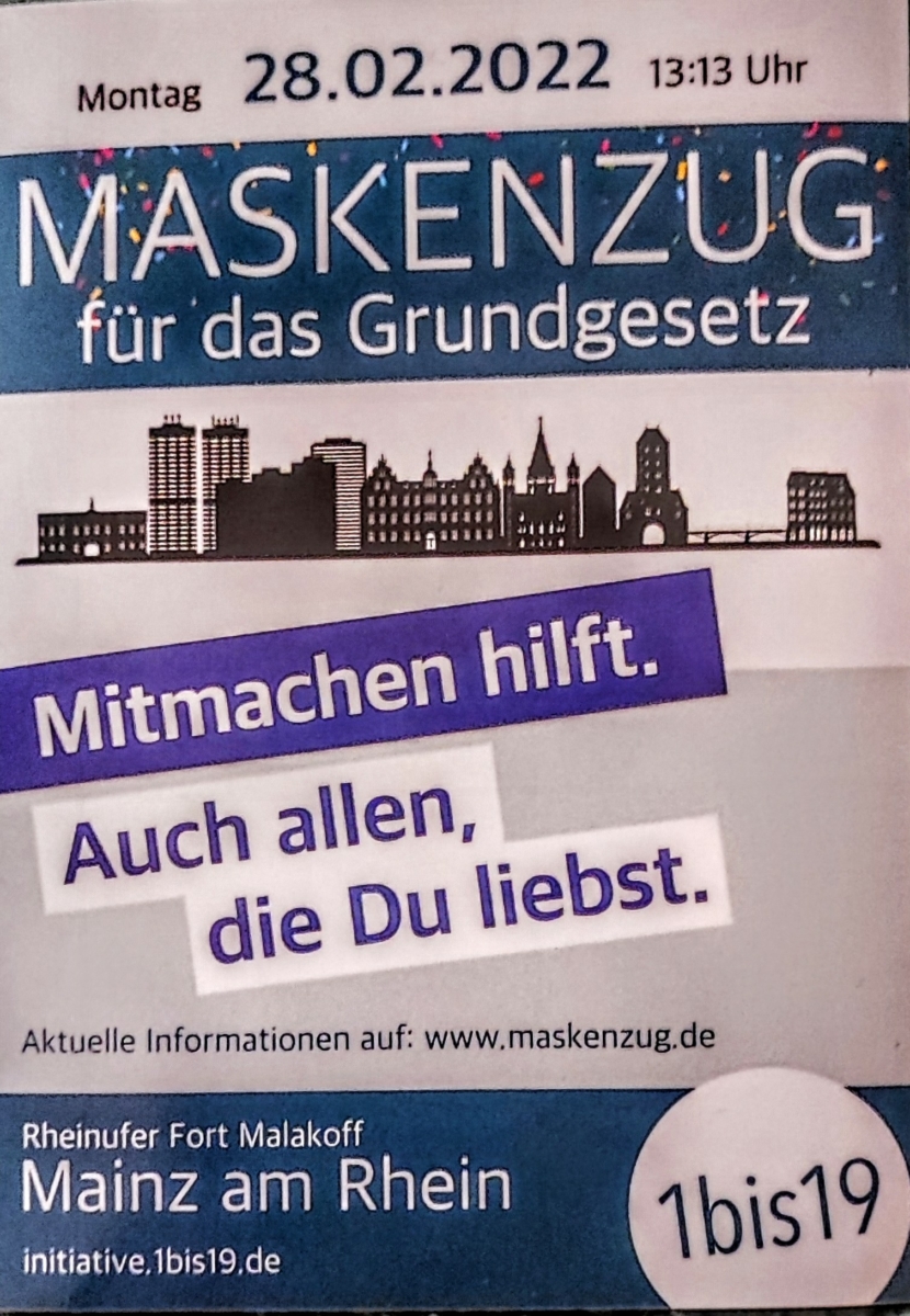 28.02.2022 Rosenmontag 13:13 Uhr in Mainz! Maskenzug für das Grundgesetz, am Rheinufer Fort Malakoff!