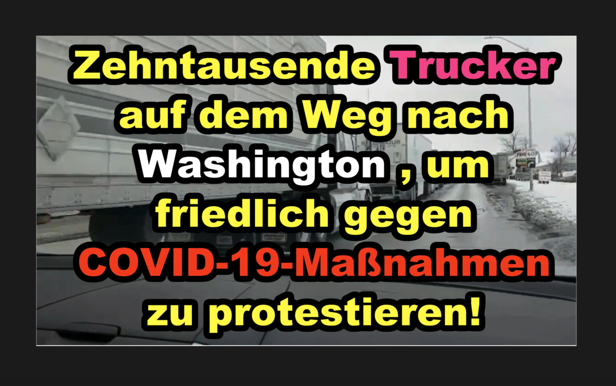 Zehntausende Trucker auf dem Weg nach Washington , um friedlich gegen COVID-19-Maßnahmen zu protestieren