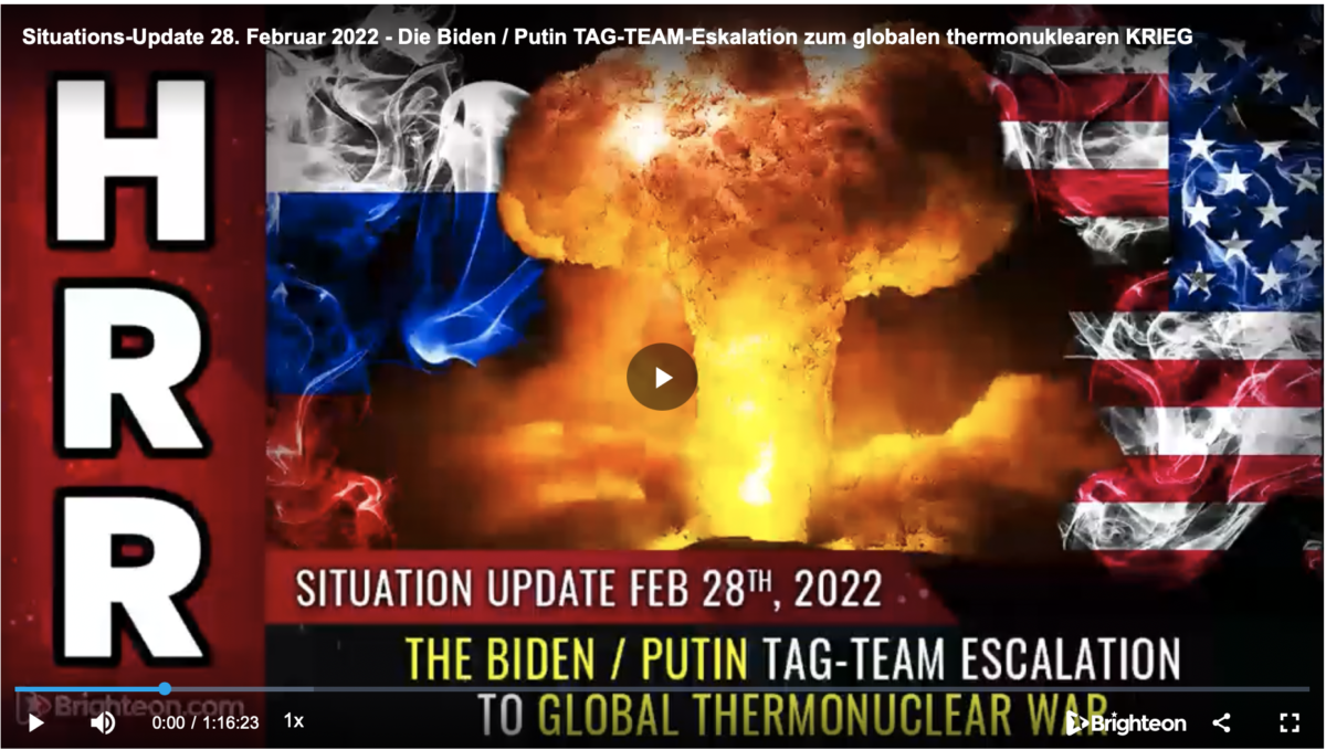 28. Februar 2022 – Die Biden / Putin TAG-TEAM-Eskalation zum globalen thermonuklearen KRIEG